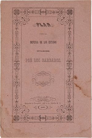 PLAN PARA LA DEFENSA DE LOS ESTADOS INVADIDOS POR LOS BÁRBAROS, PROPUESTO POR LA JUNTA DE REPRESE...