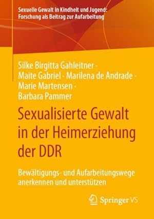 Seller image for Sexualisierte Gewalt in Der Heimerziehung Der Ddr : Bewltigungs Und Aufarbeitungswege Anerkennen Und Untersttzen -Language: German for sale by GreatBookPrices