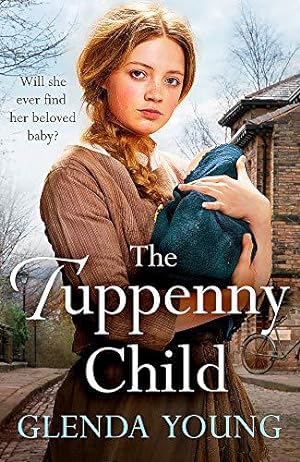 Seller image for The Tuppenny Child: An emotional saga of love and loss for sale by WeBuyBooks