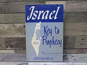 Seller image for Israel--key to prophecy: The story of Israel from the regathering to the millennium as told by the prophets for sale by Archives Books inc.