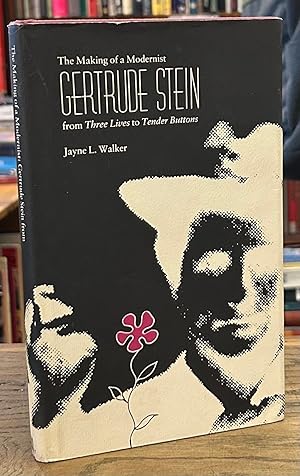 Seller image for The Making of a Modernist : Gertrude Stein _ From Three Lives to Tender Buttons for sale by San Francisco Book Company