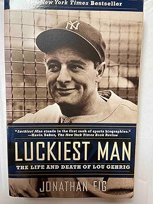 Seller image for Luckiest Man: The Life and Death of Lou Gehrig for sale by Jake's Place Books