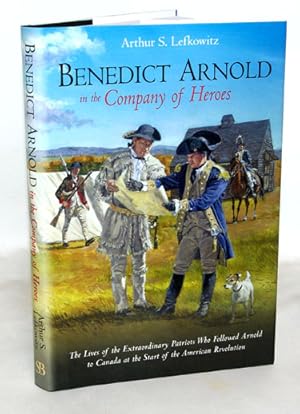 Imagen del vendedor de Benedict Arnold in the Company of Heroes a la venta por Town's End Books, ABAA