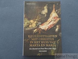 Keukenstilleven met Christus in het huis van Marta en Maria : een showstuk van Frans Ykens (1601-...