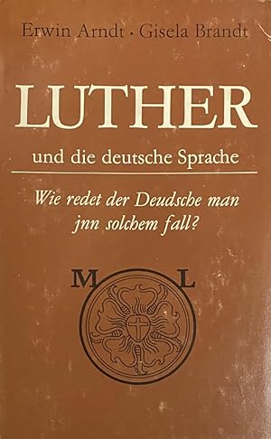 Bild des Verkufers fr Luther und die deutsche Sprache. Wie redet der Deudsche man inn solchem fall? zum Verkauf von Antiquariaat Schot