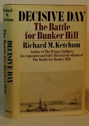 Decisive Day The Battle for Bunker Hill