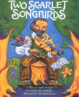 Imagen del vendedor de Two Scarlet Songbirds : A Story of Anton Dvorak a la venta por GreatBookPrices