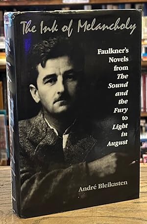 Bild des Verkufers fr The Ink of Melancholy _ Faulkner's Novels from the Sound and the Fury to Light in August zum Verkauf von San Francisco Book Company