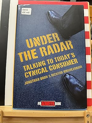 Seller image for Under the Radar: Talking to Today's Cynical Consumer for sale by Roman Denarius