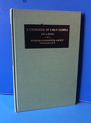 Imagen del vendedor de A Catalogue of Early Globes Made Prior to 1850 and Conserved in the United States a la venta por Smythe Books LLC