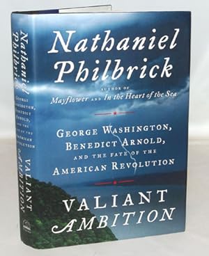 Seller image for Valiant Ambition George Washington, Benedict Arnold, and the Fate of the American Revolution for sale by Town's End Books, ABAA