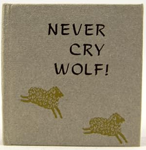 Never Cry Wolf! A Fable Re-told by Carol Cunningham