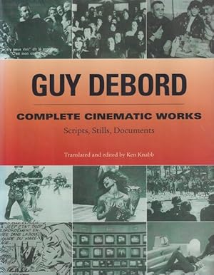 Imagen del vendedor de Guy Debord Complete Cinematic Works: Scripts, Stills, Documents a la venta por Studio Books