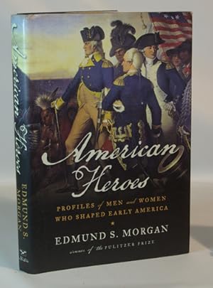 American Heroes Profiles of Men and Women Who Shaped Early America