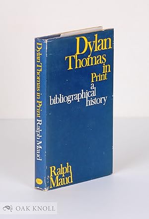 Immagine del venditore per DYLAN THOMAS IN PRINT, A BIBLIOGRAPHICAL HISTORY venduto da Oak Knoll Books, ABAA, ILAB