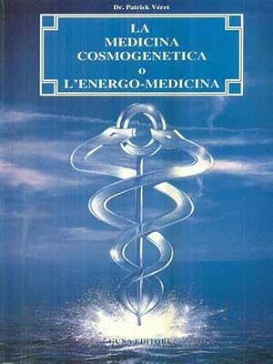 Imagen del vendedor de La medicina cosmogenetica o l'energo - medicina a la venta por librisaggi