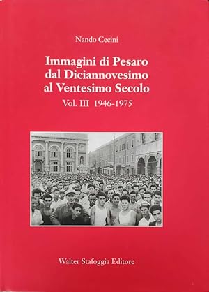 Imagen del vendedor de Immagini di Pesaro dal Diciannovesimo al Ventesimo secolo Vol.3 a la venta por librisaggi