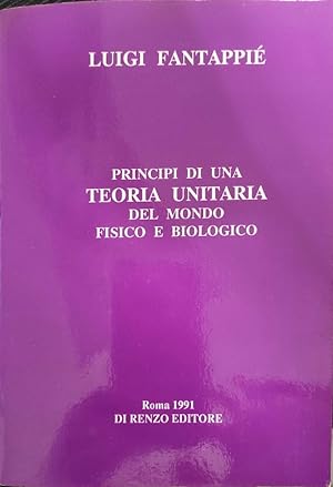 Seller image for Principi di una teoria unitaria del mondo fisico e biologico. for sale by librisaggi