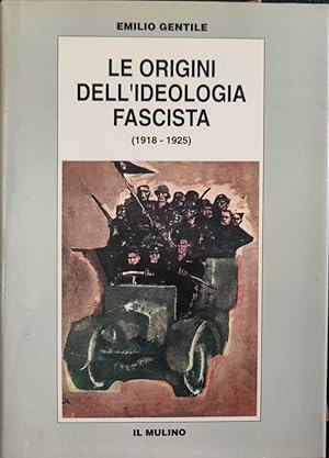 Image du vendeur pour Le origini dell'ideologia fascista (1918-1925) mis en vente par librisaggi