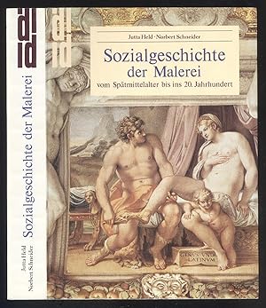 Bild des Verkäufers für Sozialgeschichte der Malerei vom Spätmittelalter bis ins 20. Jahrhundert. zum Verkauf von Versandantiquariat Markus Schlereth