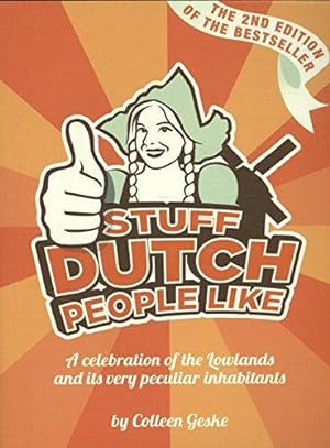 Image du vendeur pour Stuff Dutch people like: a celebration of the Lowlands and its peculiar ingabitants mis en vente par WeBuyBooks
