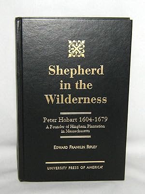 Shepherd in the Wilderness: Peter Hobart 1604-1679