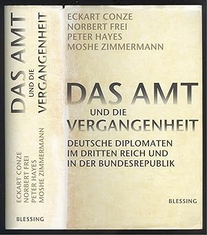 Seller image for Das Amt und die Vergangenheit. Deutsche Diplomaten im Dritten Reich und in der Bundesrepublik. Unter Mitarbeit von Annette Weinke und Andrea Wiegeshoff. for sale by Versandantiquariat Markus Schlereth