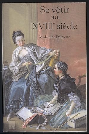 Seller image for Se vetir au XVIIIe siecle. for sale by Versandantiquariat Markus Schlereth