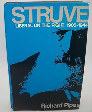 Imagen del vendedor de Struve: Liberal on the Right 1905-1944 a la venta por Easy Chair Books