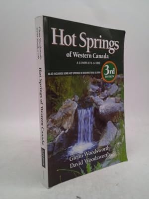 Bild des Verkufers fr Hot Springs of Western Canada: A Complete Guide Also Includes Some Hot Springs in Washington & Alaska zum Verkauf von ThriftBooksVintage