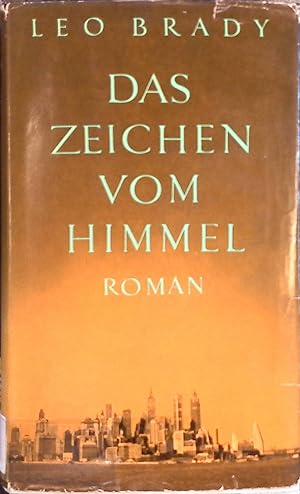 Imagen del vendedor de Das Zeichen vom Himmel : Roman. a la venta por books4less (Versandantiquariat Petra Gros GmbH & Co. KG)