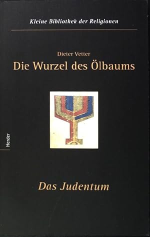 Seller image for Die Wurzel des lbaums : Das Judentum. Kleine Bibliothek der Religionen ; Bd. 5 for sale by books4less (Versandantiquariat Petra Gros GmbH & Co. KG)