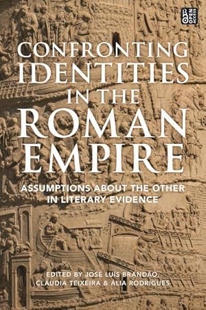 Seller image for Confronting Identities in the Roman Empire : Assumptions About the Other in Literary Evidence for sale by GreatBookPricesUK