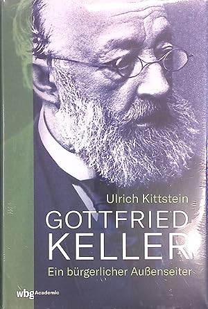 Seller image for Gottfried Keller : ein brgerlicher Auenseiter. (Neuwertiger Zustand) for sale by books4less (Versandantiquariat Petra Gros GmbH & Co. KG)