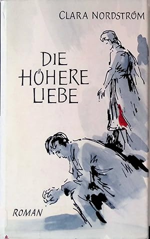 Die höhere Liebe. Roman.