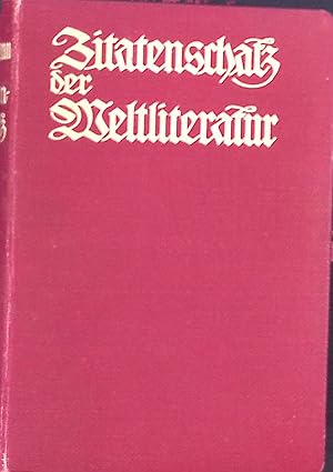 Bild des Verkufers fr Zitaten- und Sentenzenschatz der Weltliteratur alter und neuer Zeit zum Verkauf von books4less (Versandantiquariat Petra Gros GmbH & Co. KG)