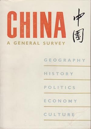 China - A general survey. Geography, history, politics, economy, culture.