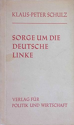 Bild des Verkufers fr Sorge um die deutsche Linke : Eine kritische Analyse d. SPD-Politik seit 1945. zum Verkauf von books4less (Versandantiquariat Petra Gros GmbH & Co. KG)