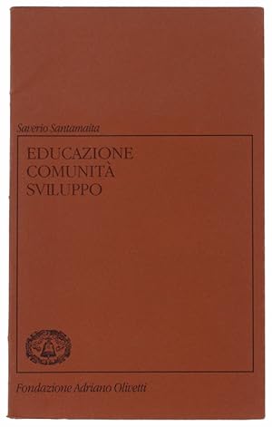 Immagine del venditore per EDUCAZIONE COMUNITA' SVILUPPO. L'impegno educativo di Adriano Olivetti.: venduto da Bergoglio Libri d'Epoca