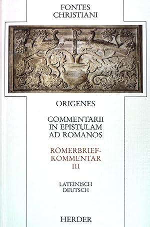 Bild des Verkufers fr Commentarii in epistulam ad Romanos; Teil: 3., Liber quintus, liber sextus Rmerbriefkommentar 5. u 6. Buch. Fontes Christiani ; 2/3 Lateinisch-Deutsch. zum Verkauf von books4less (Versandantiquariat Petra Gros GmbH & Co. KG)