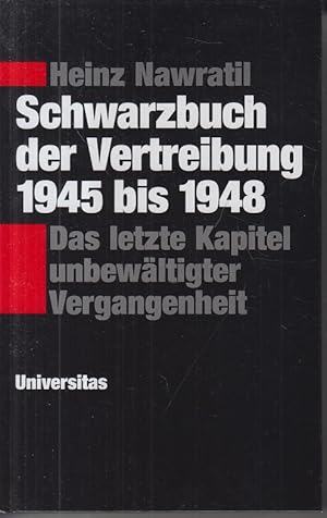 Bild des Verkufers fr Schwarzbuch der Vertreibung 1945 bis 1948. Das letzte Kapitel unbewltigter Vergangenheit. zum Verkauf von Allguer Online Antiquariat