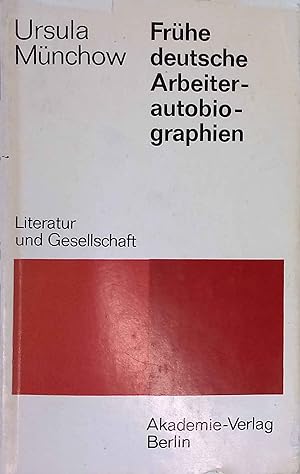 Seller image for Frhe deutsche Arbeiterautobiographie. Literatur und Gesellschaft for sale by books4less (Versandantiquariat Petra Gros GmbH & Co. KG)