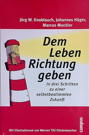 Seller image for Dem Leben Richtung geben : in drei Schritten zu einer selbstbestimmten Zukunft. for sale by books4less (Versandantiquariat Petra Gros GmbH & Co. KG)