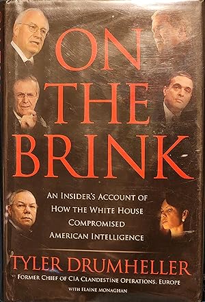 Immagine del venditore per On the Brink An Insider's Account of How the White House Compromised American Intelligence venduto da Mountain Gull Trading Company
