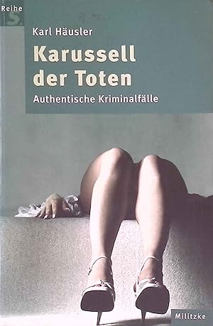Bild des Verkufers fr Karussell der Toten : authentische Kriminalflle. zum Verkauf von books4less (Versandantiquariat Petra Gros GmbH & Co. KG)
