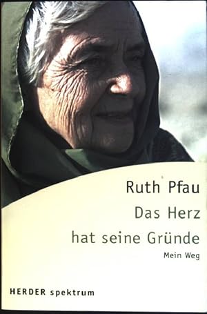 Das Herz hat seine Gründe : Mein Weg. (Nr. 5593) Herder-Spektrum