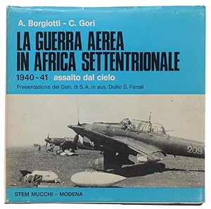 LA GUERRA AEREA IN AFRICA SETTENTRIONALE. 1940-1941 Assalto dal cielo. [ottimo, con firme degli a...