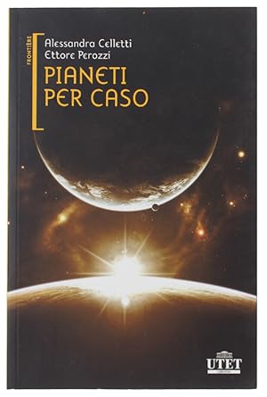 Image du vendeur pour PIANETI PER CASO. [volume come nuovo]: mis en vente par Bergoglio Libri d'Epoca