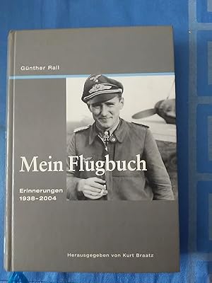 Mein Flugbuch : Erinnerungen 1938 - 2004. Hrsg. von Kurt Braatz