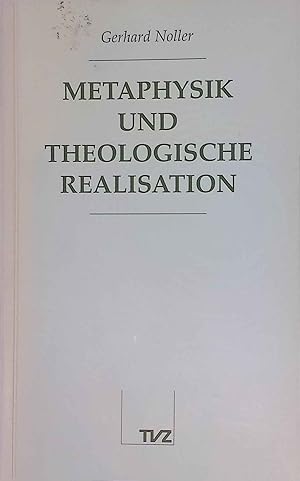 Image du vendeur pour Metaphysik und theologische Realisation : das Ende der metaphysischen Grundstellung der Neuzeit und die Neubesinnung auf die theologische Wirklichkeit der Bibel. mis en vente par books4less (Versandantiquariat Petra Gros GmbH & Co. KG)